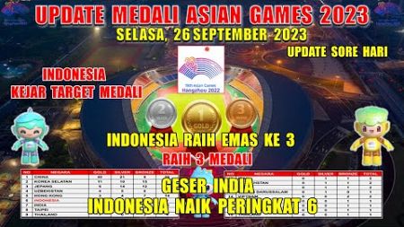 INDONESIA RAIH EMAS KE 3 ~ Update Medali Asian Games Selasa 26 September 2023