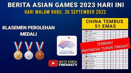UPDATE EMAS INDONESIA - Perolehan Medali - Klasemen Perolehan Medali Asian games 2023