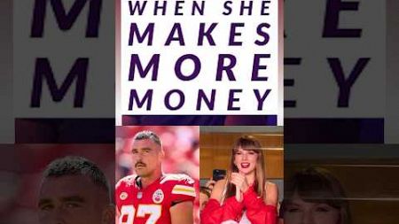 Will Taylor Swift Being Richer Be A Problem??? #taylorswift #traviskelce #bossbabe #relationships