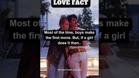 How True Love Begins: When She Makes the First Move 💘 #fact #relationships #shortvideo