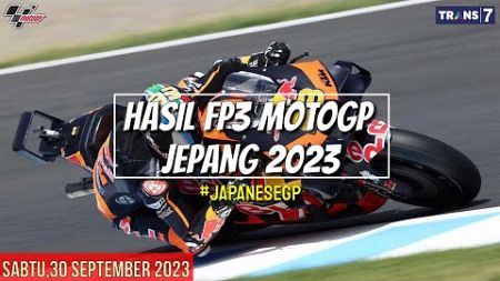 Hasil Motogp Hari ini | Hasil Latihan Bebas 3 Gp Jepang 2023~FP 3 Japanese GP~Jadwal Motogp 2023