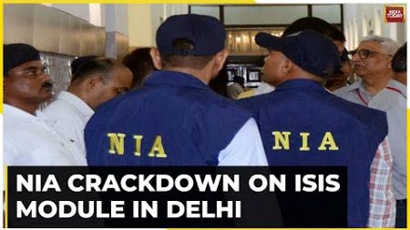 NIA Crackdown On ISIS Module In Delhi As Pune Cops, NIA Raid Multiple Places In Delhi