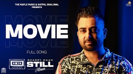 Movie ( Lyric Video ) | Sharry Maan | STILL - Album | Latest Punjabi Songs 2023