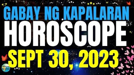 Horoscope Ngayong Araw September 30, 2023 Gabay ng Kapalaran Horoscope Today Lucky Numbers Zodiac Ta