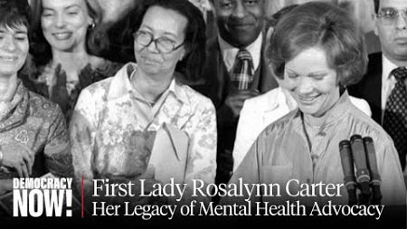 Remembering Rosalynn Carter, Former First Lady &amp; Pioneering Advocate for Mental Health Journalism