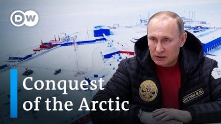 Putin&#39;s advances in the Arctic | DW Documentary