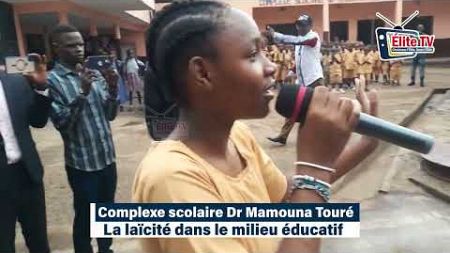 La laïcité dans le milieu scolaire (démonstration des élèves du Complexe Scolaire Dr Mamouna Touré)
