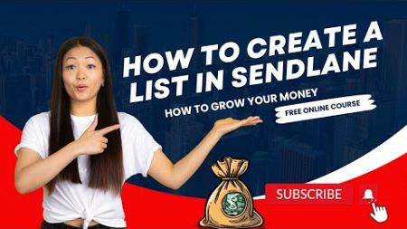 Mastering Sendlane: A Step-by-Step Guide to Creating Lists for Effective Email Marketing