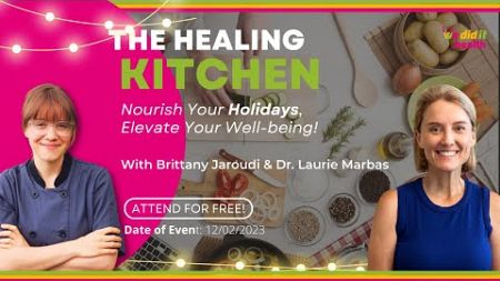 The Healing Kitchen: Nourish Your Holidays, Elevate Your Well-being!