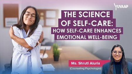 What Is Self-Care &amp; Emotional Well-being, and Why Is It So Important for Your Health?| Psychologist