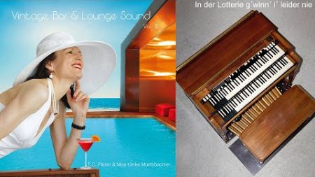 Barmusik, In der Lotterie g´winn´ i´ leider nie, composed by T.C. Pfeiler Hammond B3 Copyr Soc AKM