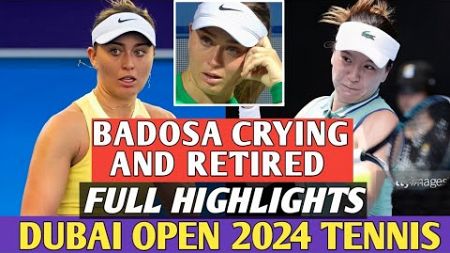 Paula Badosa Crying Due to Injury vs Lulu Sun Match Highlights in Dubai 2024 Tennis