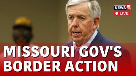 Mike Parson Announces Deployment of National Guard &amp; Highway Patrol to Texas Southern Border | N18L