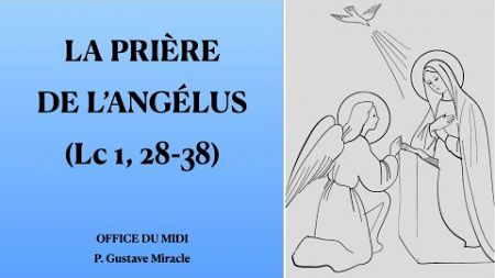 OFFICE DU MILIEU DU JOUR : La Prière de l&#39;Angélus / 22 Février 2024
