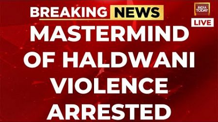 Haldwani Violence News LIVE Updates: Abdul Malik, Haldwani Violence &#39;Mastermind&#39;, Arrested In Delhi