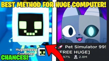 *NEW* 🥳 BEST METHOD To Get FREE Huge Happy Computer In Pet Simulator 99! | CHANCES! (Roblox)