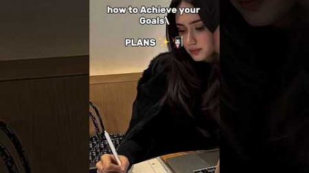 how to achieve your goals ✨ | #success #plans #productivity #ytshorts #positivity