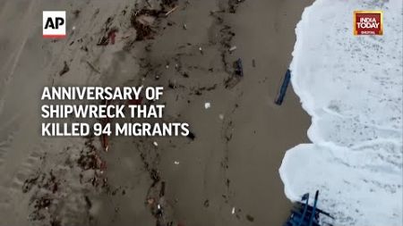 Italy Migrant Shipwreck: anniversary of shipwreck that killed 94 migrants off Italy &amp; shocked Europe