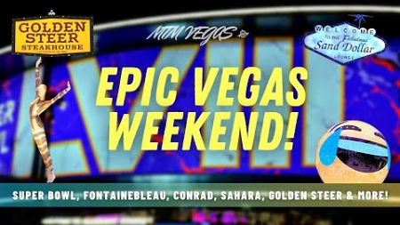 Vegas Super Bowl Weekend, Fontainebleau Hot Takes, Conrad Review, Golden Steer &amp; Wacky Sand Dollar!
