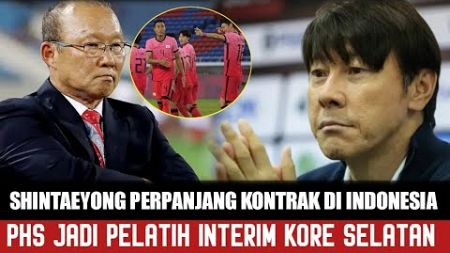 Kabar Baik menghampiri Timnas Indonesia, Shintaeyong Perpanjang Kontrak,Park Hang Seo Latih Korsel ❗