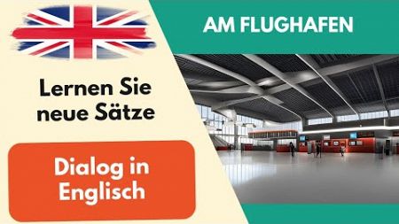 Am Flughafen Einfacher Dialog, Unterhaltung auf Englisch für Anfänger #2