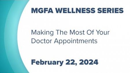 Wellness Series: Making The Most Of Your Doctor Appointments