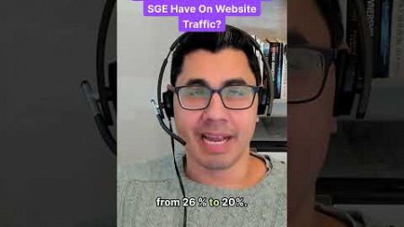 How will SGE affect website traffic and CTR? #sge #sgectr #ctr