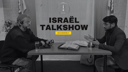 ISRAËL TALKSHOW | AFLEVERING 4: POLITIEK