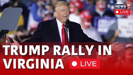 Trump LIVE | Trump Rally In Virginia LIVE | Donald Trump LIVE | Donald Trump News | Trump LIVE
