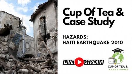 Haiti Earthquake Case Study Live