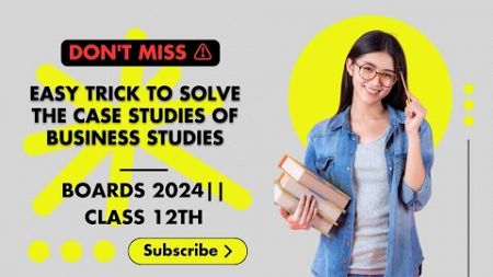 EASY TRICK TO SOLVE THE CASE STUDIES OF BUSINESS STUDIES #boardexam2024 #class12th #cbse #viral