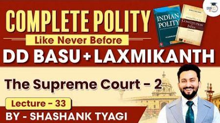 The Supreme Court | Lecture 33 | Indian Polity Simplified | DD Basu Series