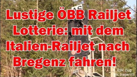 Lustige ÖBB Railjet Lotterie! Mit dem Italien Railjet nach Bregenz fahren bzw. von dort kommen!