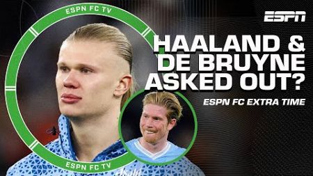 Pep Guardiola says Haaland &amp; De Bruyne ASKED to be SUBSTITUTED OUT? 😱 | ESPN FC Extra Time