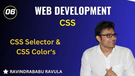 CSS Selector, CSS Color&#39;s | CSS | Web Development | Ravindrababu Ravula