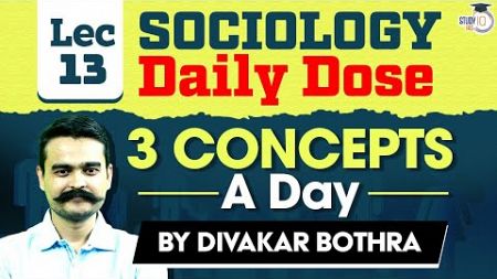 Sociology Simplified | Daily 3 Concepts for UPSC Mains | Lec 13 | Sociology Optional | StudyIQ IAS