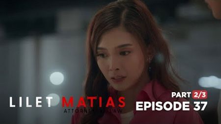 Lilet Matias, Attorney-At-Law: Alam ni Lilet ang sikreto ng suspek! (Full Episode 37 - Part 2/3)