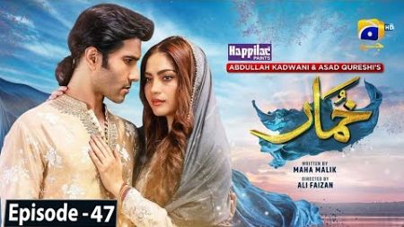 Khumar Episode 47 - Digitally Presented by Happilac Paints - 25th April 2024 - Har Pal Geo