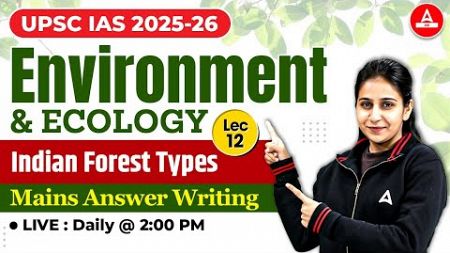 Environment and Ecology UPSC 2025-26 | INDIAN FOREST TYPES | By Preeti Mam | Adda247 IAS