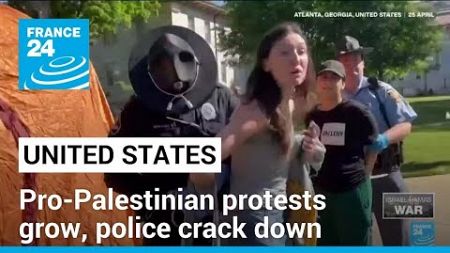 Pro-Palestinian US campus protests grow as police crack down • FRANCE 24 English