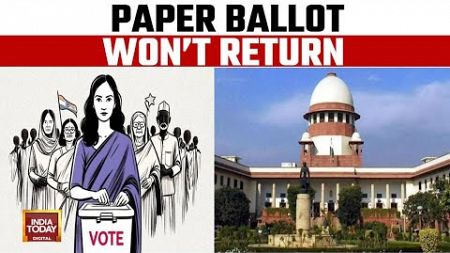 Big Blow To EVM Doubters | SC Rejects Paper Ballot Plea | Top Courts Upholds Usage Of EVM