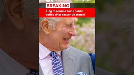 King Charles to resume some public duties after cancer treatment. #Shorts #KingCharles #BBCNews
