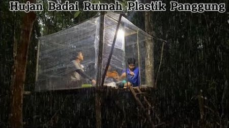 Camping Saat Hujan Badai - Bermalam Di Rumah Plastik Panggung Di Guyur Hujan Deras