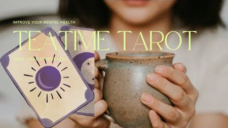 TEATIME TAROT (STRESS LESS) WELLBEING TAROT READING FROM THE UNIVERSE WALKING AWAY FROM TOXIC PEOPLE