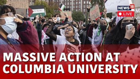 Pro Palestinian Protest LIVE | Columbia University Students Continue To Protest | News18 Live |N18L