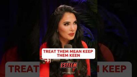 Treat Them Mean Keep them Keen | Sadia Psychology |Sadia Khan Podcast