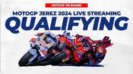 LIVE MotoGP Qualifying &amp; Sprint Race Jerez 2024 Gran Premio Estrella Galicia On Board Footage