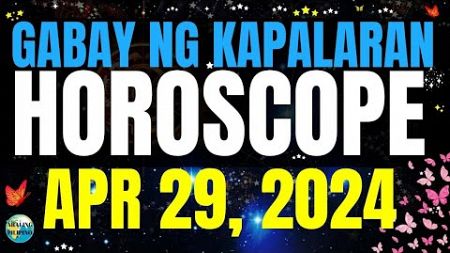Horoscope Ngayong Araw April 29, 2024 🔮 Gabay ng Kapalaran Horoscope Tagalog #horoscopetagalog