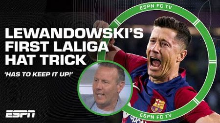 &#39;Robert Lewandowski HAS TO KEEP IT UP&#39; 👀 - Craig Burley on Lewandowski&#39;s Barca hat trick | ESPN FC