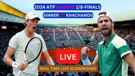 Jannik Sinner Vs Karen Khachanov LIVE Score UPDATE Today Tennis ATP Madrid 1/8-Finals Apr 30 2024